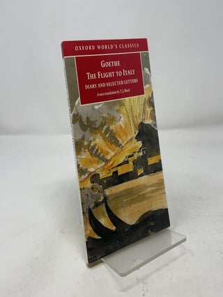 The Flight to Italy: Diary and Selected Letters (Oxford World's Classics)