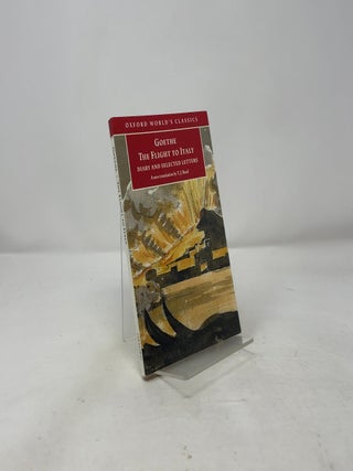 The Flight to Italy: Diary and Selected Letters (Oxford World's Classics)