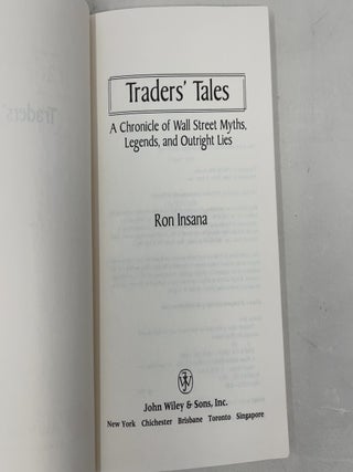 Traders' Tales: A Chronicle of Wall Street Myths, Legends, and Outright Lies