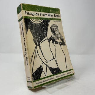 Hangups from Way Back: Historical Myths and Canons, Volume I