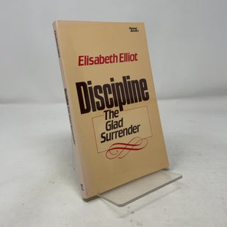 Item #400775 Discipline : The Glad Surrender. Elisabeth Elliot
