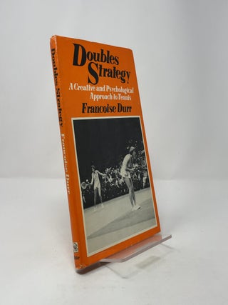 Doubles Strategy: A Creative and Psychological Approach to Tennis