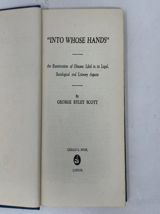 Into Whose Hands: An Examination of Obscene Libel in its Legal, Sociological and Literary Aspects