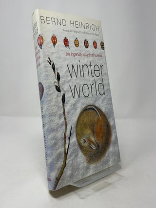 Item #400913 Winter World: The Ingenuity of Animal Survival. Bernd Heinrich