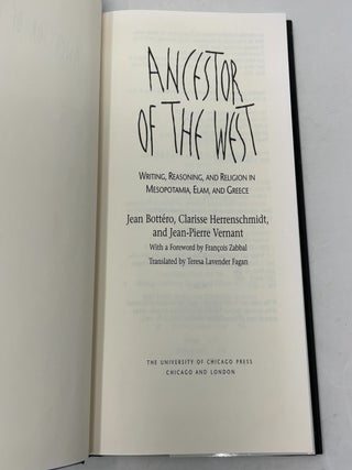 Ancestor of the West: Writing, Reasoning, and Religion in Mesopotamia, Elam, and Greece
