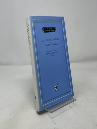 Later Travels (The I Tatti Renaissance Library)