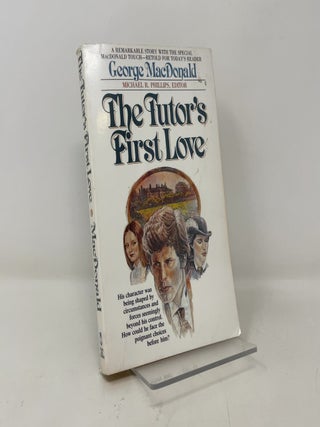Item #401021 The Tutor's First Love. George MacDonald