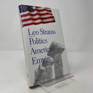 Leo Strauss and the Politics of American Empire