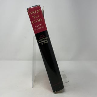 Only to God: The Extraordinary Life of Godfrey Lowell Cabot