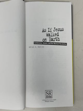 As If Jesus Walked on Earth: Cardenismo, Sonora, and the Mexican Revolution