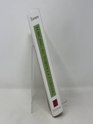 Forging the Tortilla Curtain: Cultural Drift and Change Along the United States-Mexico Border from the Spanish Conquest to the Present