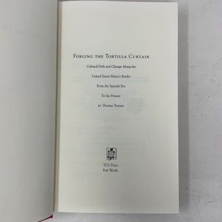 Forging the Tortilla Curtain: Cultural Drift and Change Along the United States-Mexico Border from the Spanish Conquest to the Present
