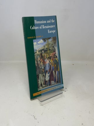 Humanism and the Culture of Renaissance Europe (New Approaches to European History, Series Number 6)
