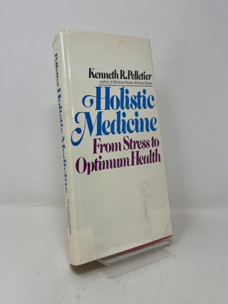 Holistic Medicine: From Stress to Optimum Health