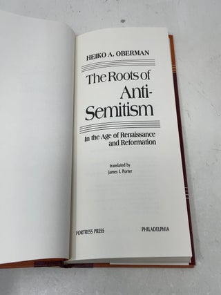 The Roots of Anti-Semitism: In the Age of Renaissance and Reformation