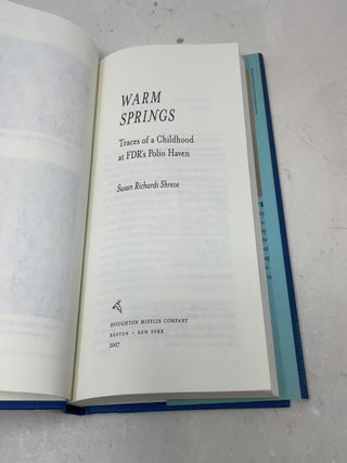 Warm Springs: Traces of a Childhood at FDR's Polio Haven