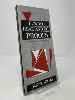 Item #401555 How to Read and Do Proofs: An Introduction to Mathematical Thought Processes. Daniel...