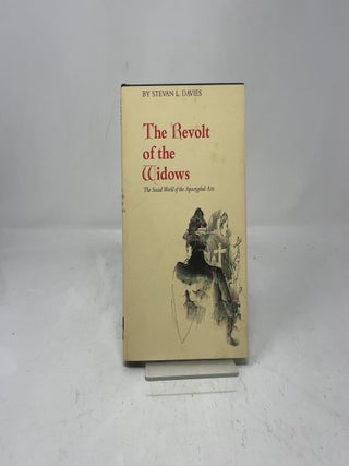 Item #401636 The Revolt of the Widows: The Social World of the Apocryphal Acts. Stevan L. Davies