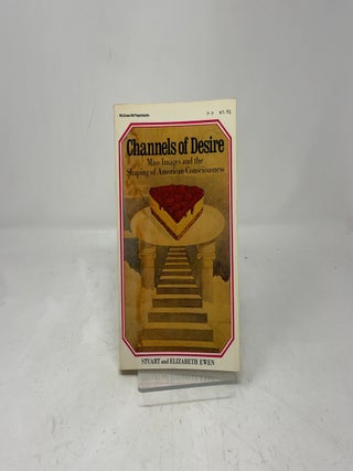 Channels of Desire: Mass Images and the Shaping of American Consciousness