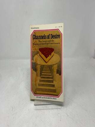 Channels of Desire: Mass Images and the Shaping of American Consciousness