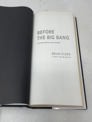 Before the Big Bang: The Prehistory of Our Universe