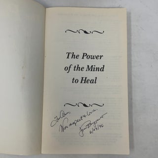 Power of the Mind to Heal: Renewing Body, Mind and Spirit