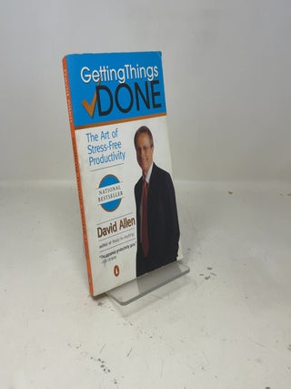 Getting Things Done: The Art of Stress-Free Productivity
