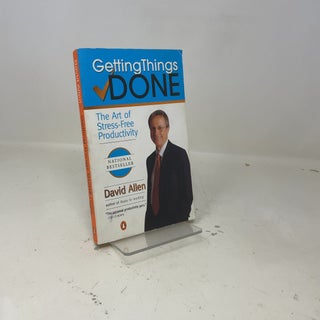 Getting Things Done: The Art of Stress-Free Productivity