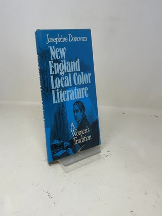 New England Local Color Literature: A Women's Tradition