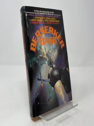 Item #401866 Berserker Base. Poul Anderson, Edward Bryant, Stephen R. Donaldson, Larry Niven,...