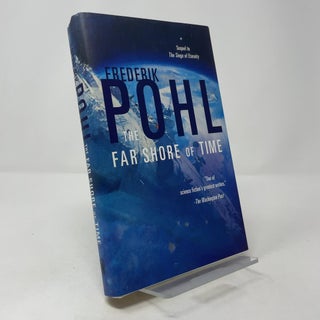 Item #401934 The Far Shore of Time. Frederik Pohl