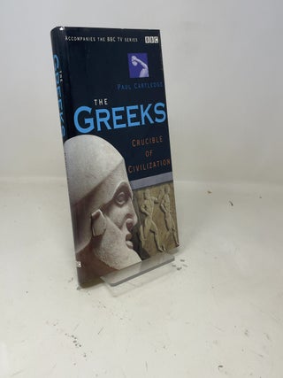 The Greeks: Crucible of Civilization