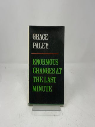 Item #402040 Enormous Changes at the Last Minute: Stories. Grace Paley