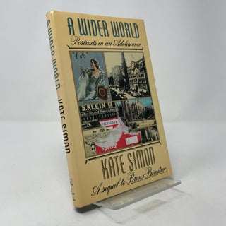Item #402056 A Wider World: Portraits in an Adolescence. Kate Simon