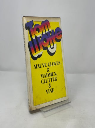Item #402080 Mauve Gloves and Madmen, Clutter and Vine. Tom Wolfe