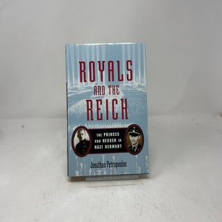 Royals and the Reich: The Princes Von Hessen in Nazi Germany