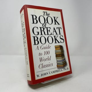 Item #402154 The Book of Great Books: A Guide to 100 World Classics. W. John Campbell