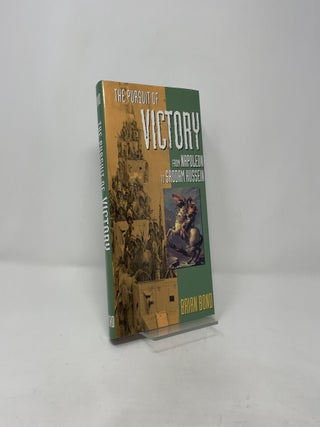 The Pursuit of Victory: From Napoleon to Saddam Hussein