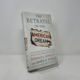Item #402416 The Betrayal of the American Dream. Donald L. Barlett
