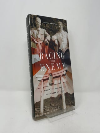 Racing the Enemy: Stalin, Truman, and the Surrender of Japan