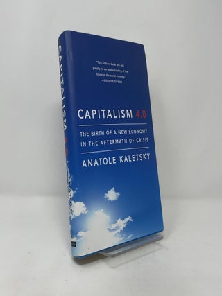 Item #402514 Capitalism 4.0: The Birth of a New Economy in the Aftermath of Crisis. Anatole Kaletsky