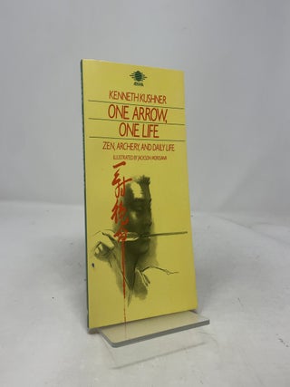 One Arrow, One life: Zen, Archery, and Daily Life