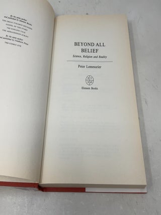 Beyond All Belief: Science, Religion and Reality