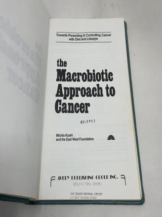 The Macrobiotic Approach to Cancer: Towards Preventing and Controlling Cancer with Diet and Lifestyle
