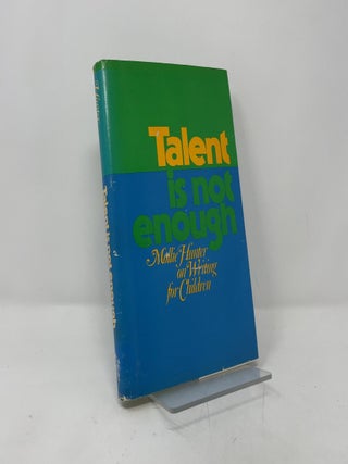 Talent is Not Enough: Mollie Hunter on Writing for Children