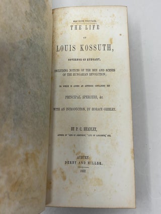 The Life of Louis Kossuth, Governor of Hungary, Including Notices of the Men and Scenes of the Hungarian Revolution