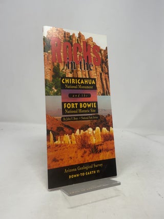 Rocks in the Chiricahua National Monument and the Fort Bowie National Historic Site (Arizona Geological Survey down-to-earth series)
