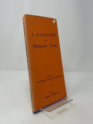 A Glossary of Philatelic Terms (Library Edition)