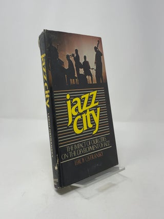Jazz City: The Impact of Our Cities on the Development of Jazz
