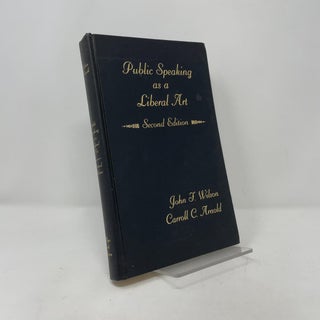 Item #402900 Public Speaking as a Liberal Art. John F. Wilson, Carroll C. Arnold